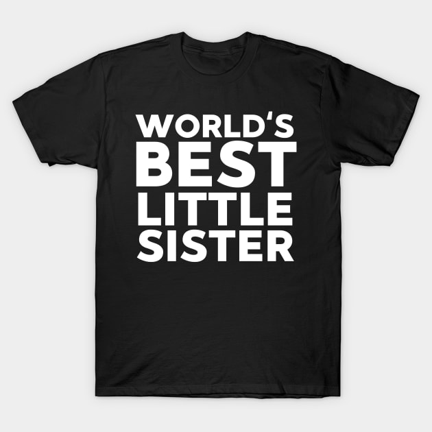 World's Best Little Sister Little Sister T-Shirt by Schwarzweiss